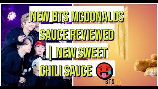 NEW BTS MCDONALDS SAUCE | REVIEWED | LIMITED TIME SWEET CHILI SAUCE