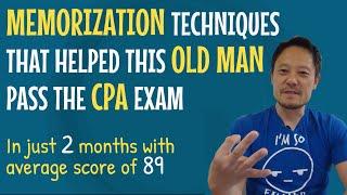 How to Pass the CPA Exam. Memorization Techniques that Helped an Old Man Pass the CPA in 2mo w/ 89.