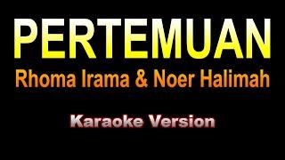 Rhoma Irama & Noer Halimah - PERTEMUAN | Karaoke dangdut version