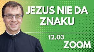 Jezus nie da znaku | Remi Recław SJ | Zoom - 12.03.2025