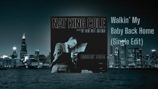 Nat King Cole – Walkin' My Baby Back Home (Single Edit) from LATBNC (Ambient Visualizer)