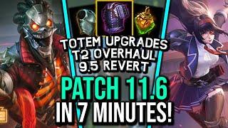 Patch 11.6 In 7 Minutes! - T2 Overhaul, 9.5 Revert, Totem Upgrades & More!