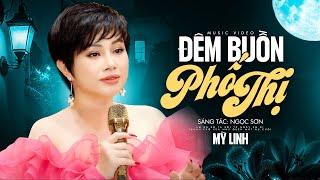 Đêm Buồn Phố Thị - Mỹ Linh | Nhạc Vàng Buồn Tâm Trạng (Official MV)