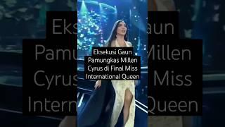 Millen Cyrus Unplaced #millencyrus #missinternationalqueen #shorts