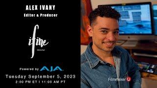 "Ifine: Beauty" Editor & Producer Alex Ivany Joins Filmmaker U!