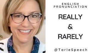 How to Pronounce REALLY & RARELY - American English Pronunciation Lesson #learnenglish