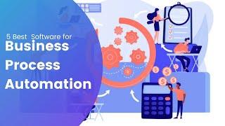 5 Best Software for Business Process Automation