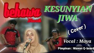 KESUNYIAN JIWA (Cover) || M. Mashabi || Behawa Moesik || Voc. Maya