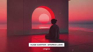 HUGE CARTER - STEREO LOVE (cover of Edward Maya)