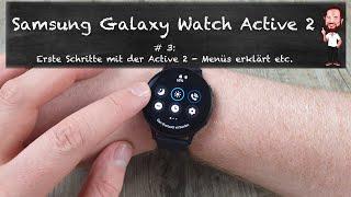 Samsung Galaxy Watch Active 2 | #3 - Erste Schritte - Menüs erklärt etc. (Deutsch / German)