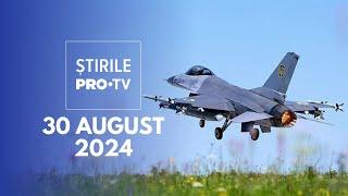 Știrile PRO TV - 30 August 2024