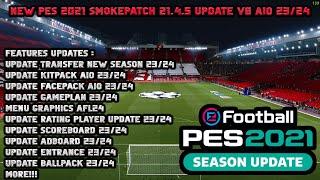 PES 2021 SMOKEPATCH 21.4.5 UPDATE V8 AIO 23/24 || REVIEWS GAMEPLAY
