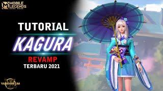 Tutorial KAGURA REVAMP TERBARU Mobile legend Indonesia