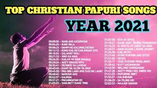 2021 TOP CHRISTIAN PAPURI SONGS | | PAPURI SONGS COLLECTION