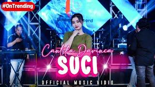 Cantika Davinca ft New Astina - SUCI (Official Music Video)