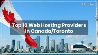  Top Web Hosting Providers in Canada/Toronto - 2021