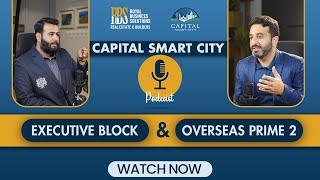 Capital Smart City Islamabad | Executive Block & Overseas Prime 2 | Latest Development Update