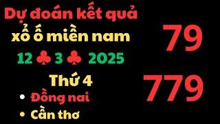 dự đoán kết quả xổ số miền nam ngày 12 tháng 3 năm 2025 thứ 4 đồng nai cần thơ sóc trăng xsmn