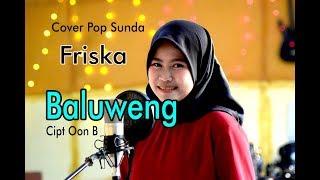 BALUWENG (Oon B) - Friska # Pop Sunda Cover