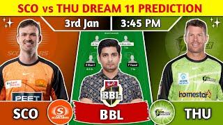 SCO vs THU Dream11 Team, SCO vs THU Dream11 Prediction, SCO vs THU Big Bash League T20 Dream11 Team