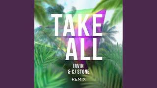 Take All (Irvin & Cj Stone Remix)