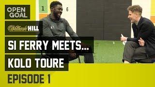 Si Ferry Meets...Kolo Toure Episode 1 - Football in Africa, Arsenal Invincibles, UCL Final