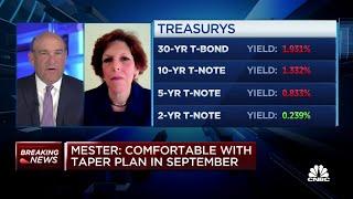 Cleveland Fed's Mester: Comfortable with taper plan in September