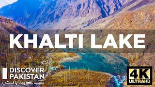 Khalti Lake 4K HD | Beautiful Lakes of Pakistan | Discover Pakistan TV