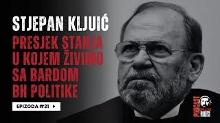 Balkan Rules Podcast Ep.31 - Stjepan Kljuić - Presjek stanja u kojem živimo sa bardom BH politike