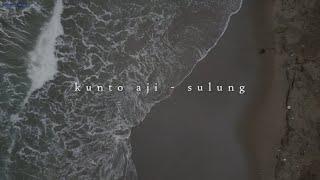 Kunto Aji - Sulung - Lirik (Unofficial Video)