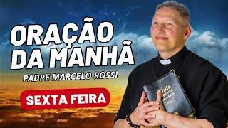 ORAÇÃO DA MANHÃ COM PADRE MARCELO ROSSI - 19/07/2024