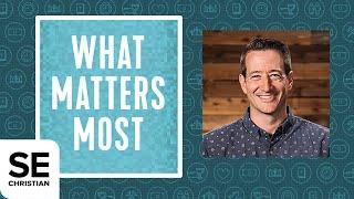 WHAT MATTERS MOST | Matt Reagan