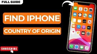 How to Find iPhone Country of Origin (Identify iPhone Country of Origin)