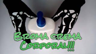 Broma genial - Crema Corporal!!! | BROMAS DIVERTIDAS | VÍDEOS DE BROMAS