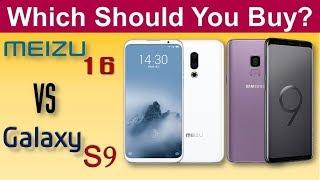 Meizu 16 vs Galaxy S9 - Which should you buy?