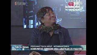 Heboh!! Komunitas Swinger atau Tukar Pasangan Bisa Libatkan 20 Pasutri Part 01 - Talk To iNews 17/04