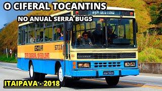 O CIFERAL TOCANTINS NO ANUAL SERRA BUGS - Itaipava (2018)