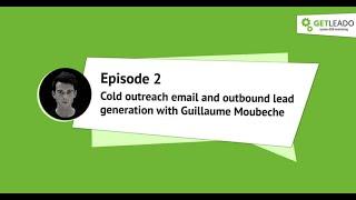 Lead generation and cold outreach with Guillaume Moubeche