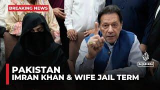 Pakistan’s ex-PM Imran Khan, wife sentenced to jail in corruption case