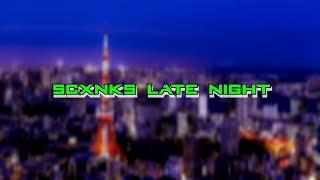 Scxnks late night | 30 minutes