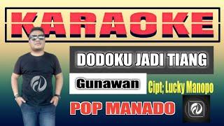 DODOKU JADI TIANG KARAOKE GUNAWAN | POP MANADO | Versi Keyboard