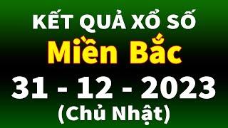 Kết quả xổ số miền bắc hôm nay ngày 31/12/2023 - KQXS Thái Bình - XS Miền Bắc - XSMB - KQXSMB - XSTB