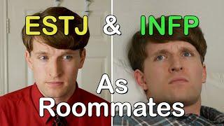 ESTJ and INFP as Roommates