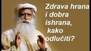 Zdrava hrana i dobra ishrana, kako odlučiti? - Sadhguru