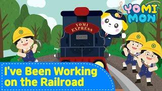 I've Been Working on the Railroad ️| YOMIMON Songs for Children