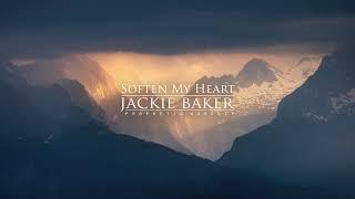 Soften My Heart | Jackie Baker | [Prophetic Worship]