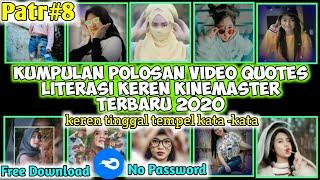 KUMPULAN Polosan Video Quotes Literasi Keren KineMaster 2020|| Free Download || No Password