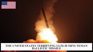 The United States Terrifying LGM-30 Minuteman Ballistic Missile