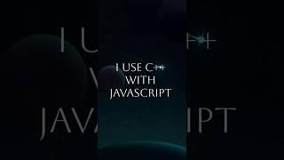 I Use C++ with JavaScript | Can You? | #shorts