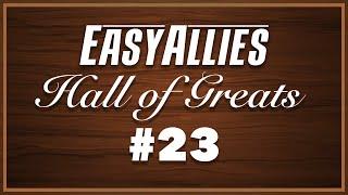 The Easy Allies Hall of Greats Induction #23